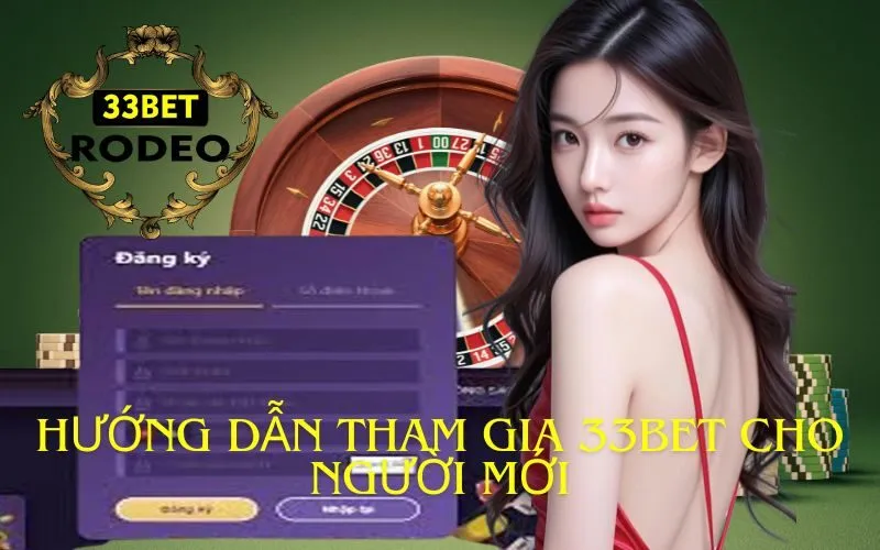 Hướng dẫn tham gia 33Bet cho người mới