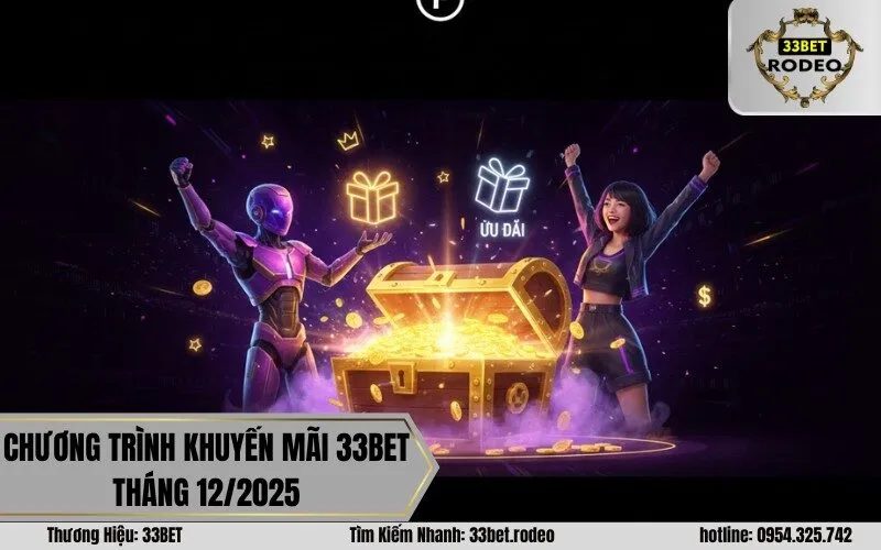 Chương Trình Khuyến Mãi 33bet tháng 122025